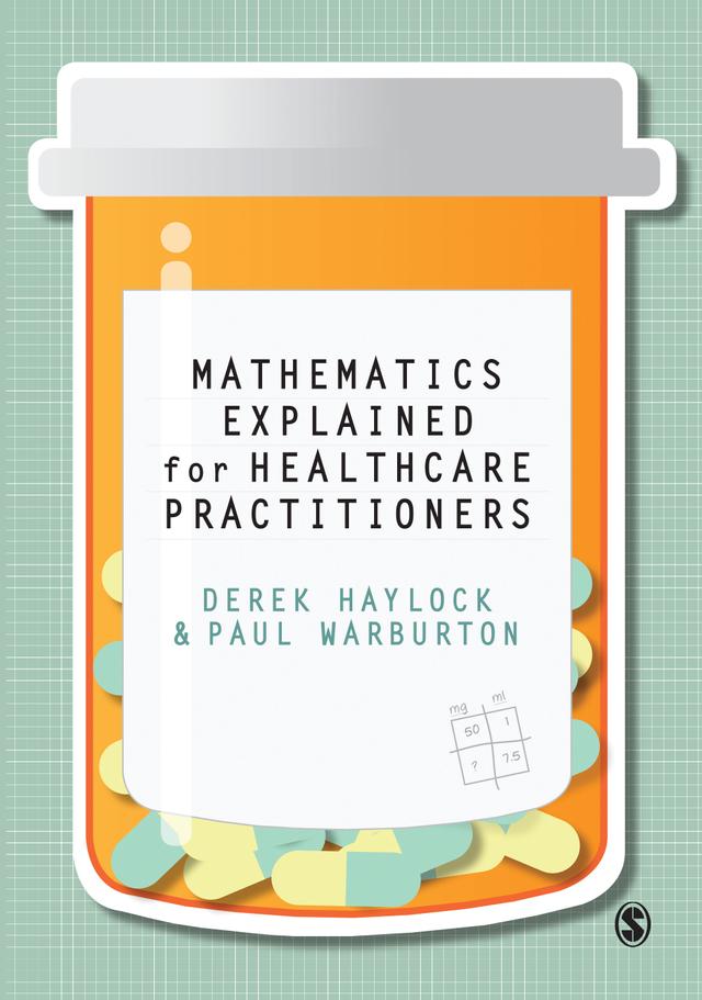 Mathematics Explained for Healthcare Practitioners by Derek Haylock