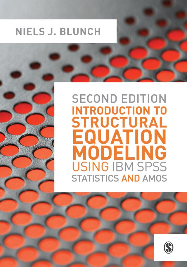 Introduction to Structural Equation Modeling Using IBM SPSS Statistics and Amos by Niels Blunch