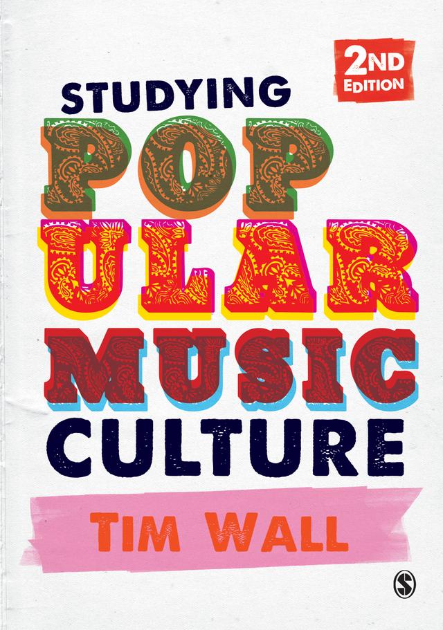 Studying Popular Music Culture by Tim Wall