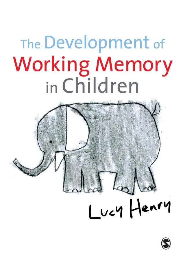 The Development of Working Memory in Children by Lucy Henry
