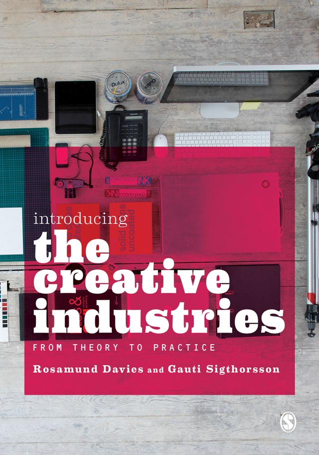 Introducing the Creative Industries by Rosamund Davies