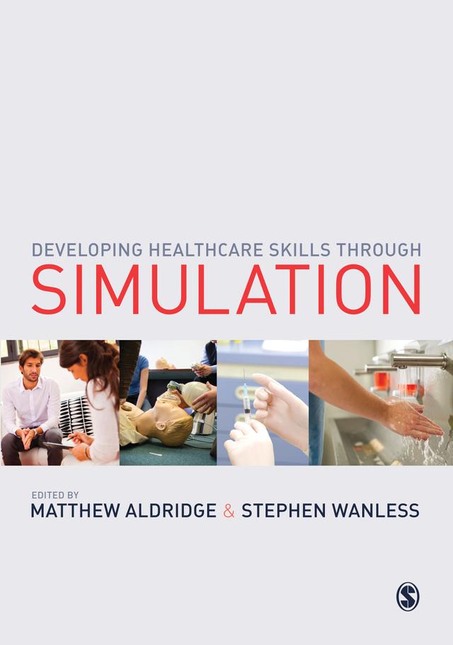 Developing Healthcare Skills through Simulation by Matthew Aldridge