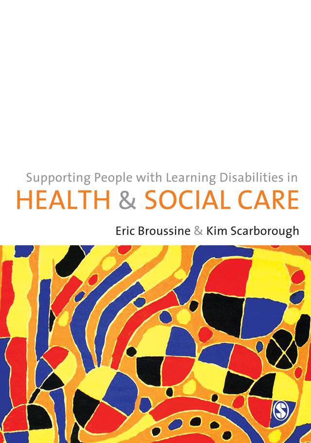 Supporting People with Learning Disabilities in Health and Social Care by Eric Broussine