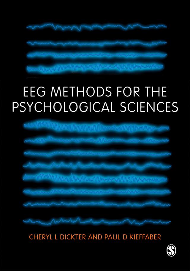 EEG Methods for the Psychological Sciences by Cheryl L Dickter