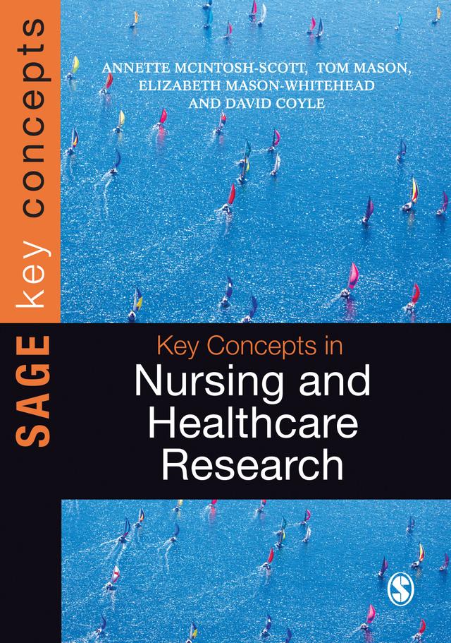 Key Concepts in Nursing and Healthcare Research by Annette McIntosh-Scott