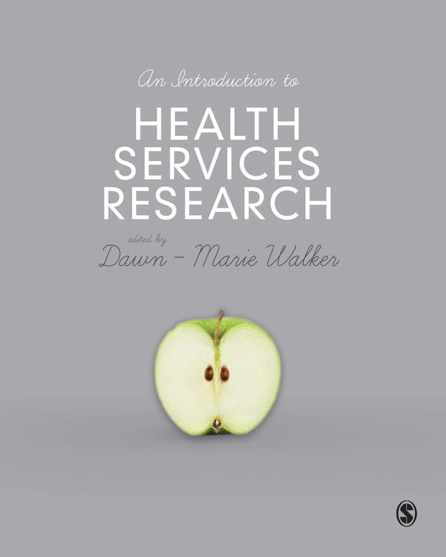 An Introduction to Health Services Research by Dawn-Marie Walker