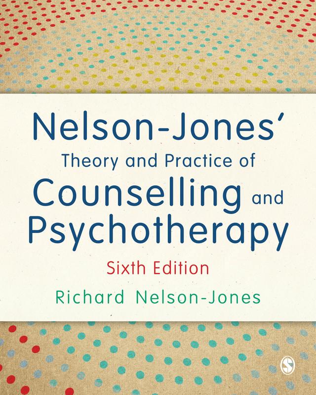 Nelson-Jones′ Theory and Practice of Counselling and Psychotherapy by Richard Nelson-Jones