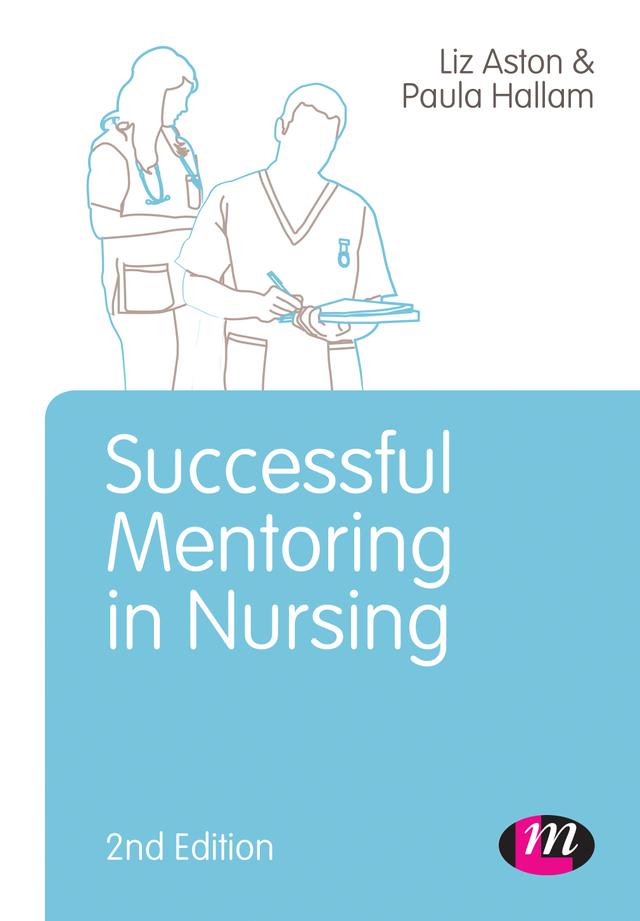 Successful Mentoring in Nursing by Liz Aston