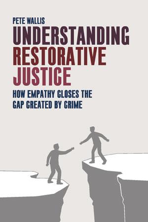 Understanding Restorative Justice by Pete Wallis