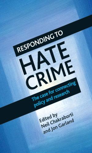 Responding to Hate Crime by Jon Garland, Neil Chakraborti