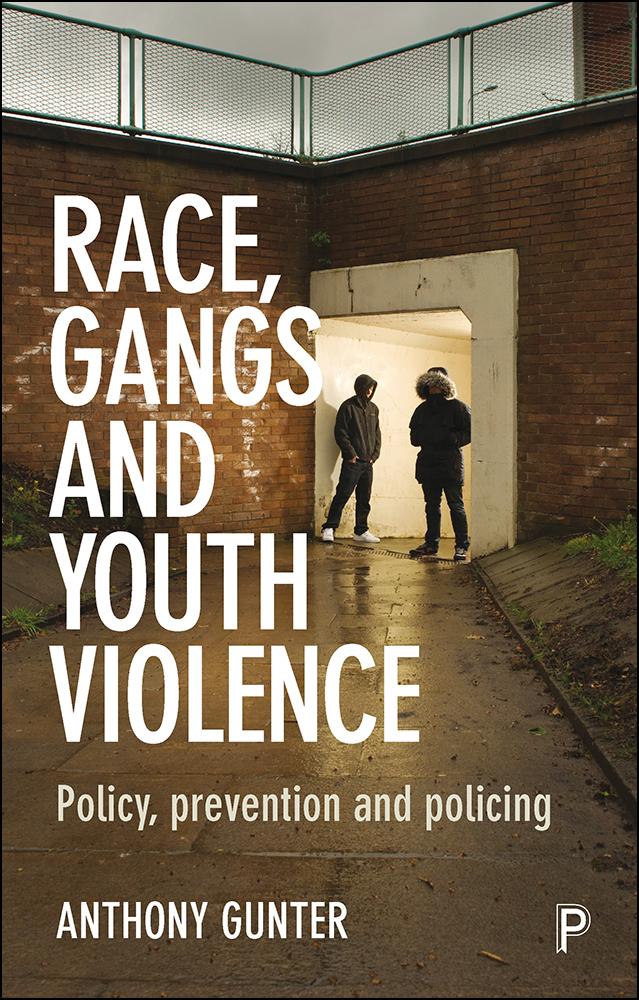 Race, Gangs and Youth Violence by Anthony Gunter