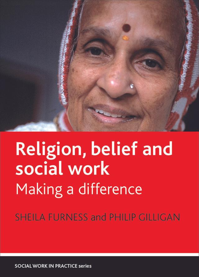 Religion, belief and social work by Philip Gilligan, Sheila Furness