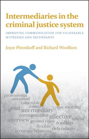 Intermediaries in the Criminal Justice System by Joyce Plotnikoff, Richard Woolfson