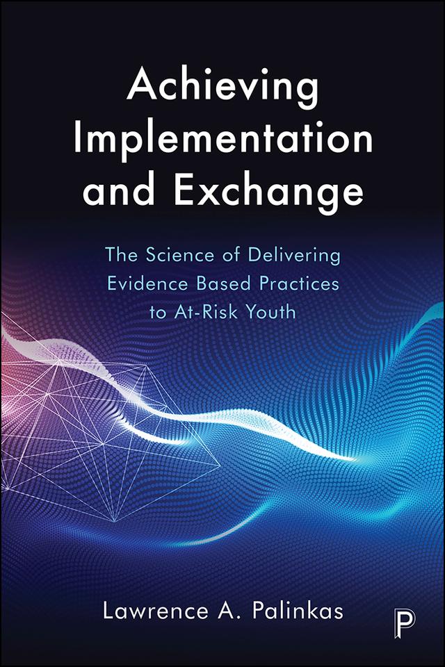 Achieving Implementation and Exchange by Lawrence A. Palinkas