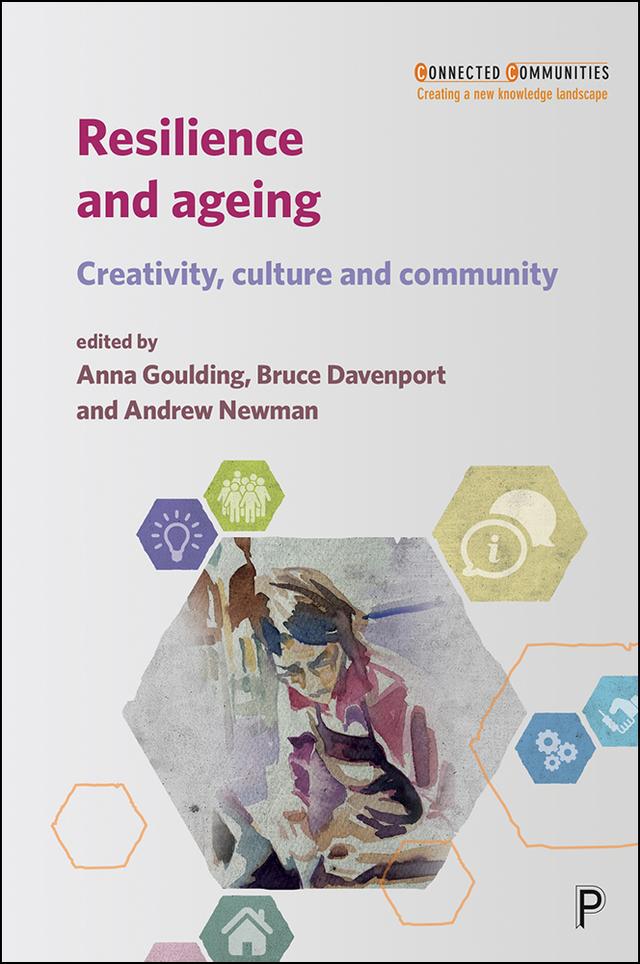 Resilience and Ageing by Aagje Swinnen, Andrew Newman, Andrew Sixsmith, Anna Goulding, Anna Sznajder, Barbara Douglas, Bruce Davenport, Cathy Bailey, Claire Webster, Cynthia Meersohn Schmidt, Debra Sullivan, Evonne Miller, Geraldine Donoghue, Helen Manchester, Jackie Reynolds, Jill Rezzano, Joanna Reynolds, Judith Sixsmith, Katarzyna Kosmala, Kate de Medeiros, Laura Warwick, Laurie Buys, Lupin Battersby, Martin Gollan, Mary Nicholls, Mei Lan Fang, Miriam Bernard, Pamela Reyes, Rose Gilroy, Ryan Woolrych, Sarah L. Canham, Teri Howson-Griffiths, Tori Hui Ren