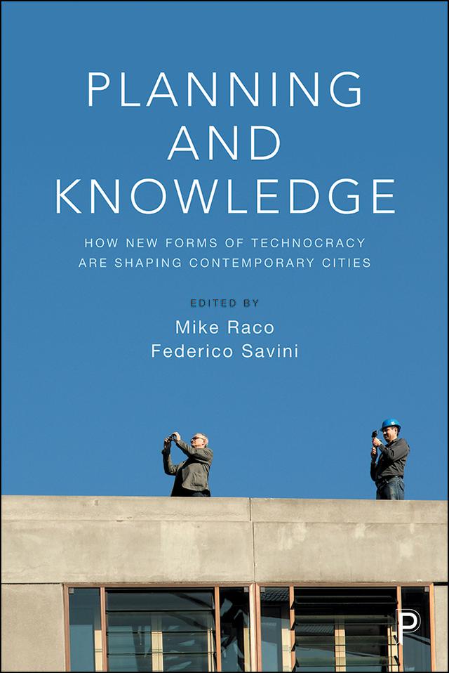 Planning and Knowledge by Emma Street, Federico Savini, Gavin Parker, Leighton Evans, Matthew  Wargent, Michael Hebbert, Mike Raco, Rachel Weber, Rob Kitchin, Samuel Moessner, Stan Majoor, Sue Brownill