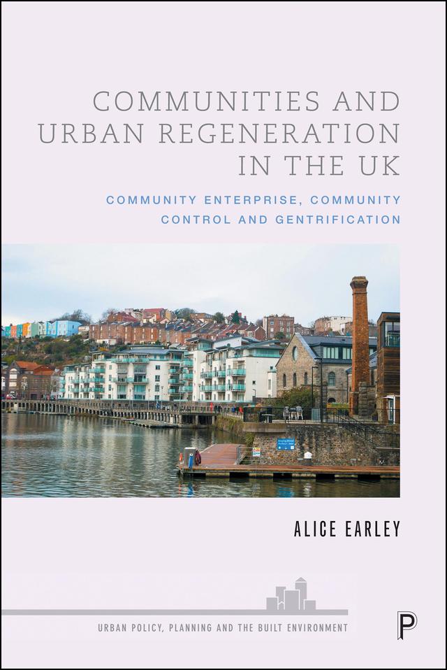 Communities and Urban Regeneration in the UK by Alice  Earley