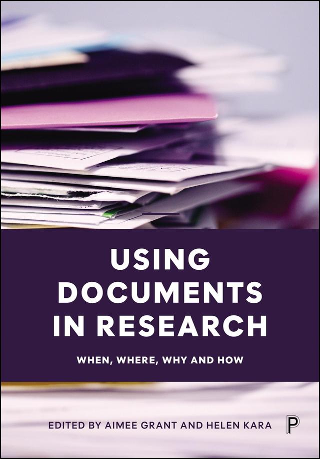 Using Documents in Research by Aimee Grant, Helen Kara
