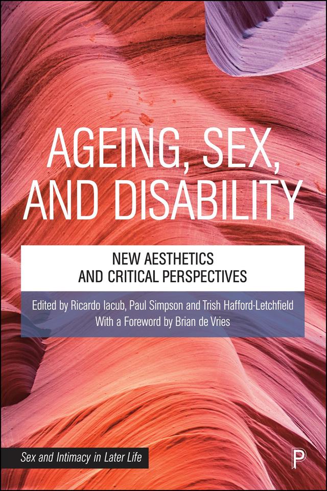Ageing, Sex and Disability by Paul Simpson, Ricardo Iacub, Trish Hafford-Letchfield