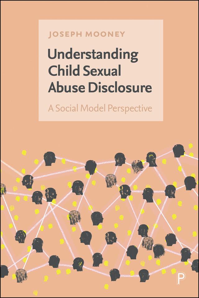 Understanding Child Sexual Abuse Disclosure by Joseph Mooney