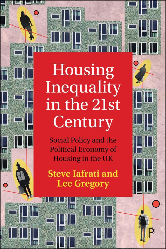 Housing Inequality in the 21st Century by Lee Gregory, Steve Iafrati