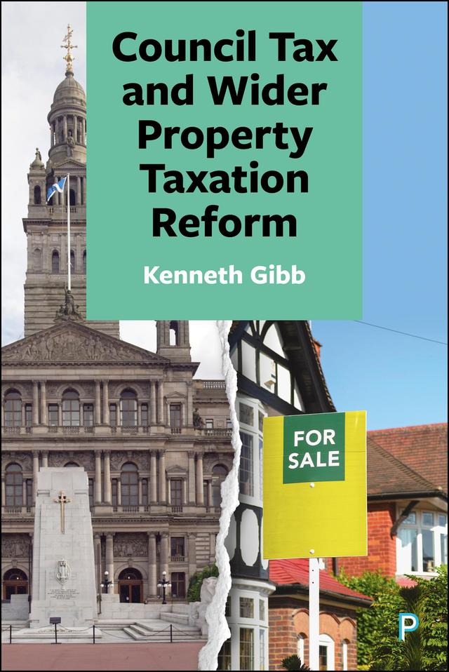 Council Tax and Wider Property Taxation Reform by Kenneth Gibb