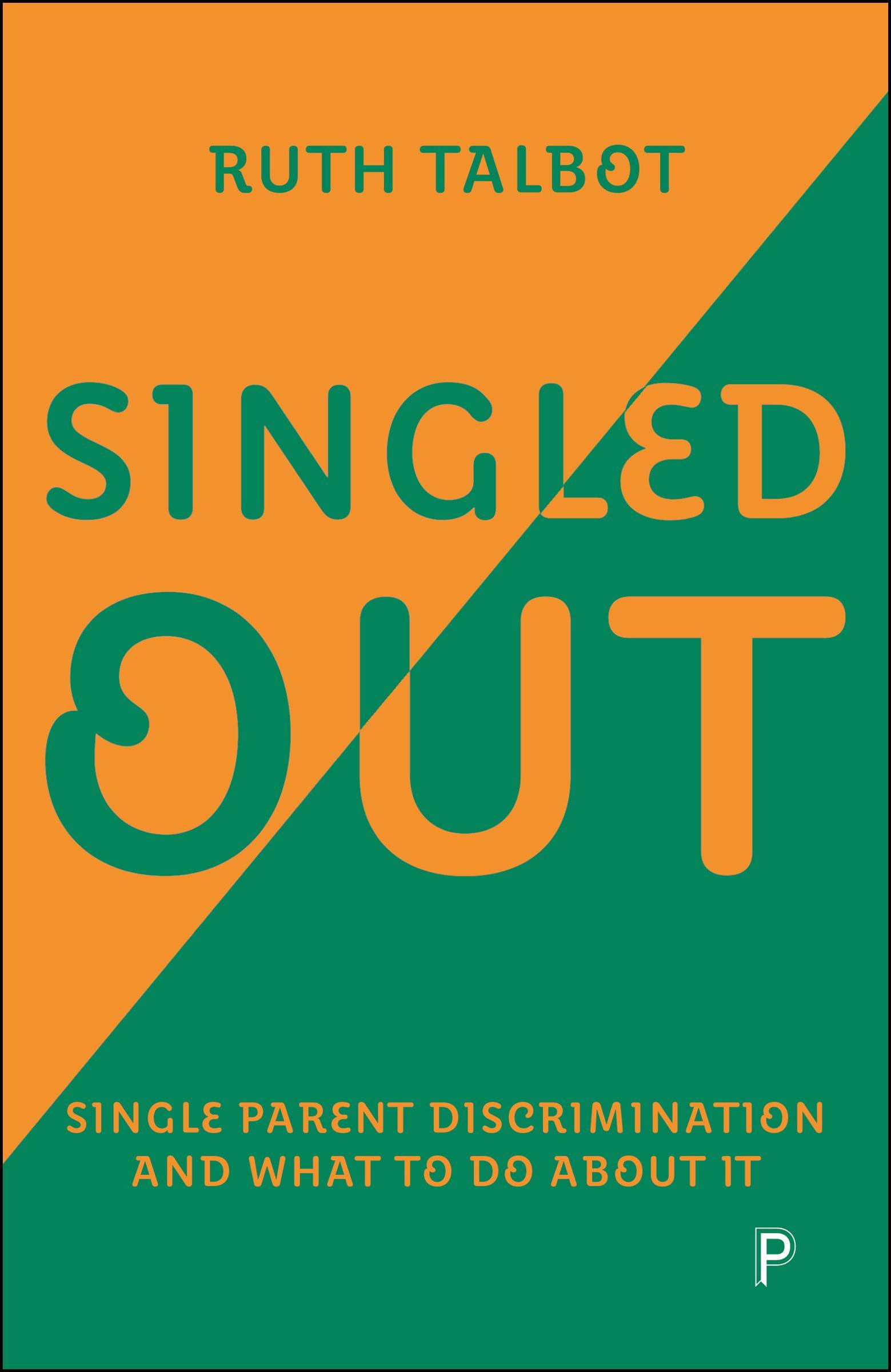 Singled Out: Single Parent Discrimination and What to Do About It