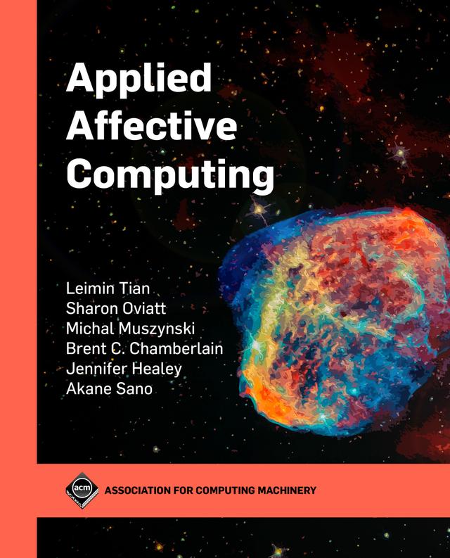 Applied Affective Computing by Akane Sano, Brent Chamberlain, Jennifer Healey, Leimin Tian, Michal Muszynski, Sharon Oviatt