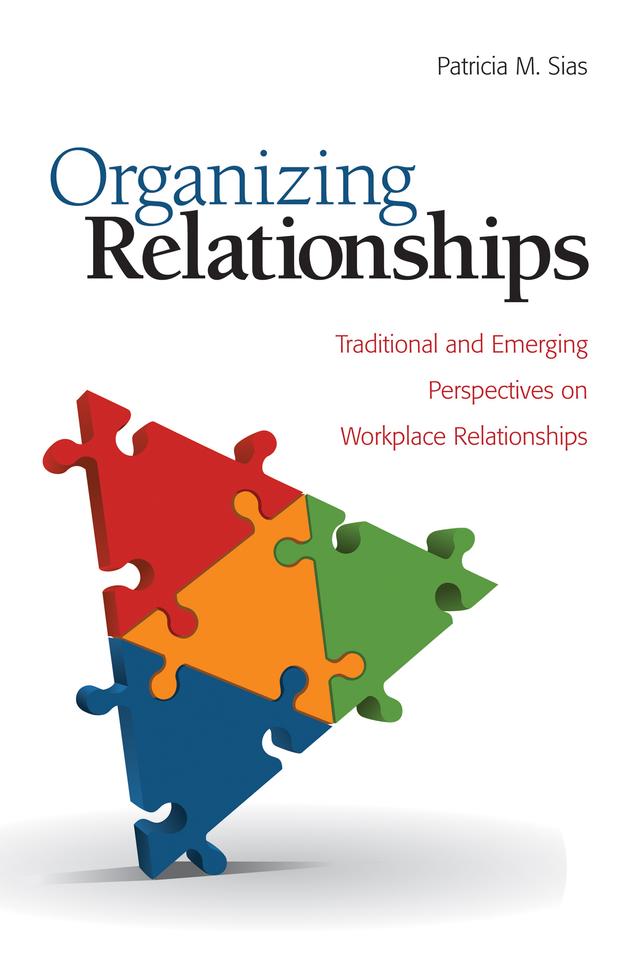 Organizing Relationships by Patricia M. Sias