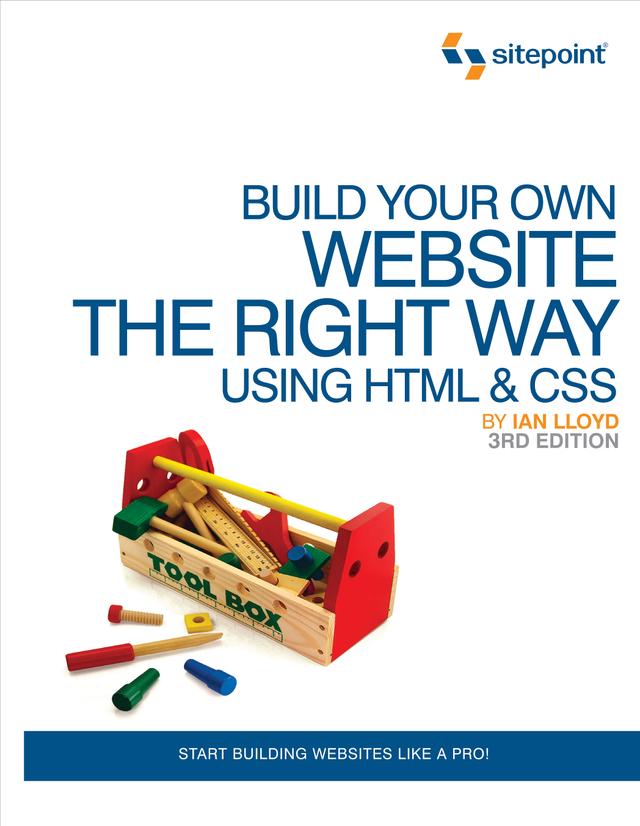 Build Your Own Website The Right Way Using HTML & CSS by Ian Lloyd