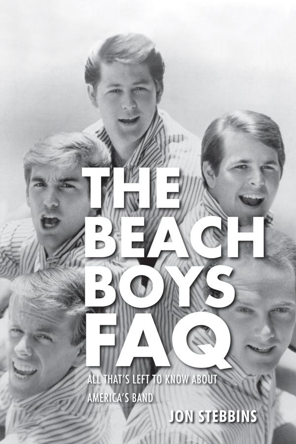 The Beach Boys FAQ by Jon Stebbins