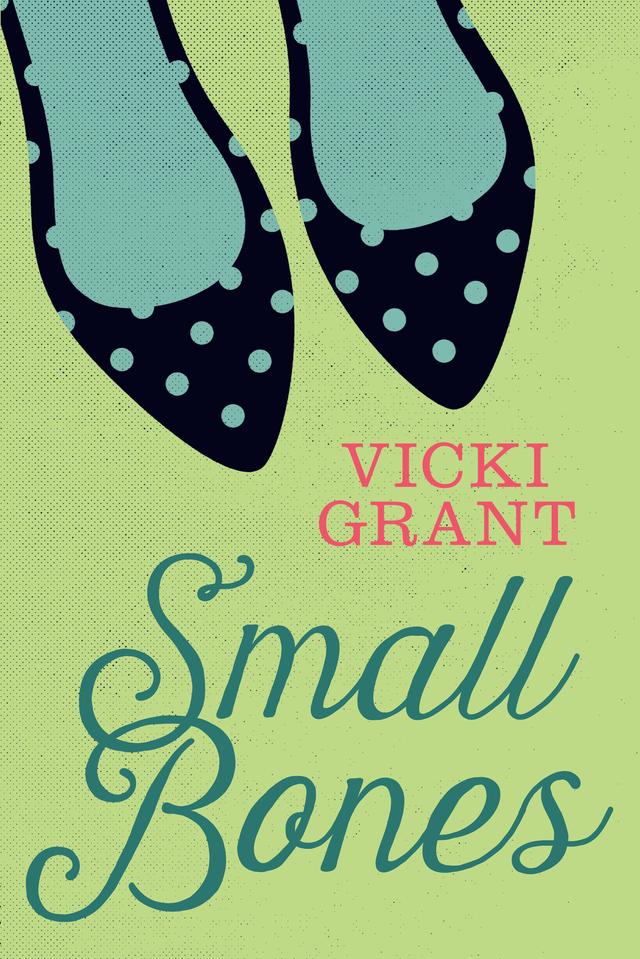 Small Bones by Vicki Grant