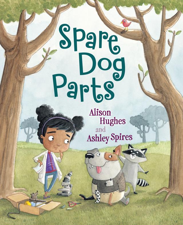 Spare Dog Parts by Alison Hughes, Ashley Spires