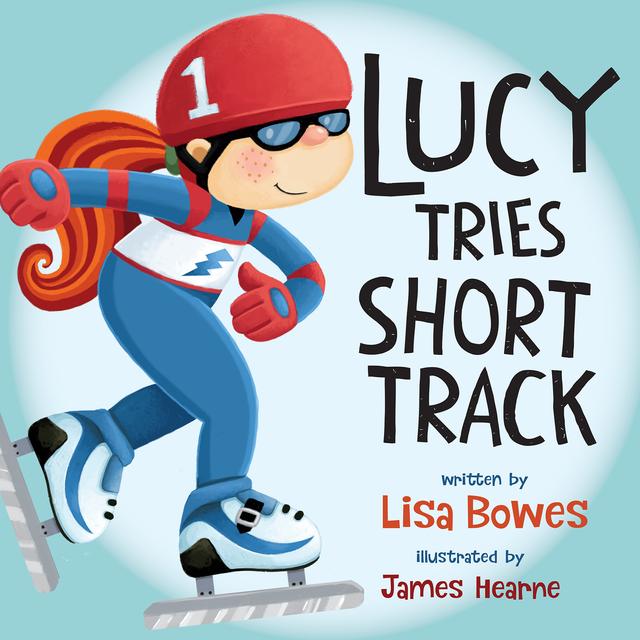 Lucy Tries Short Track by James Hearne, Lisa Bowes