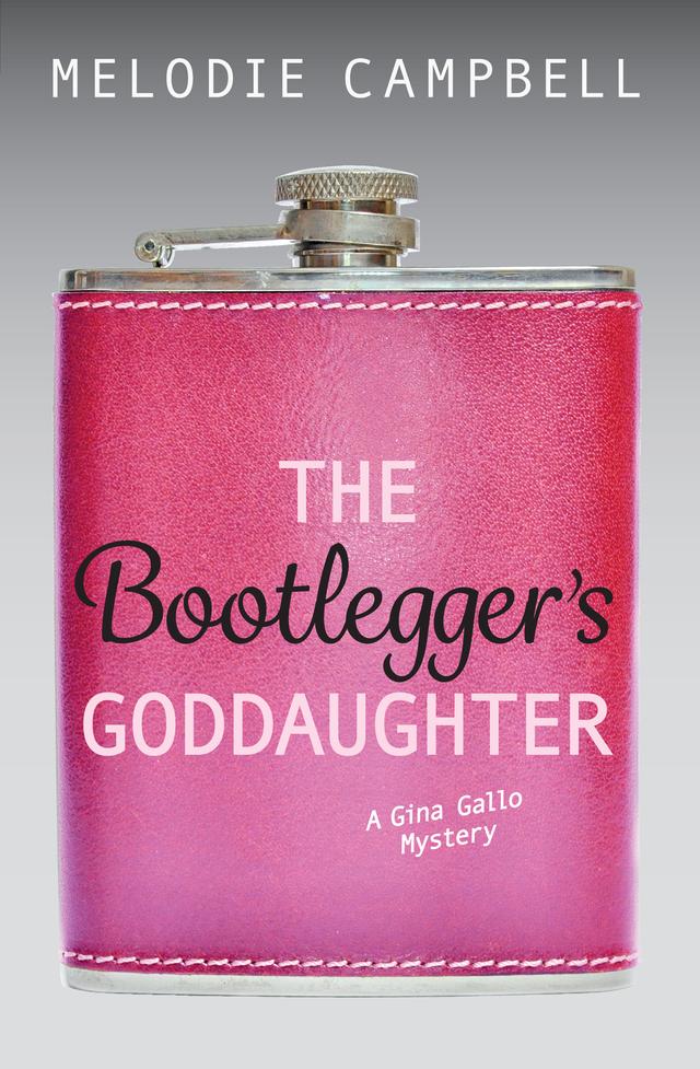 The Bootlegger's Goddaughter by Melodie Campbell