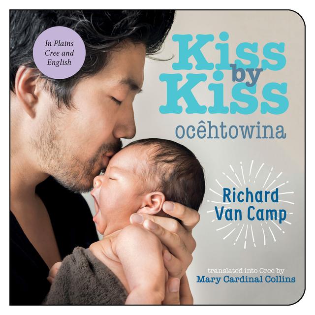 Kiss by Kiss / ocêhtowina by Mary Cardinal Collins, Richard Van Camp