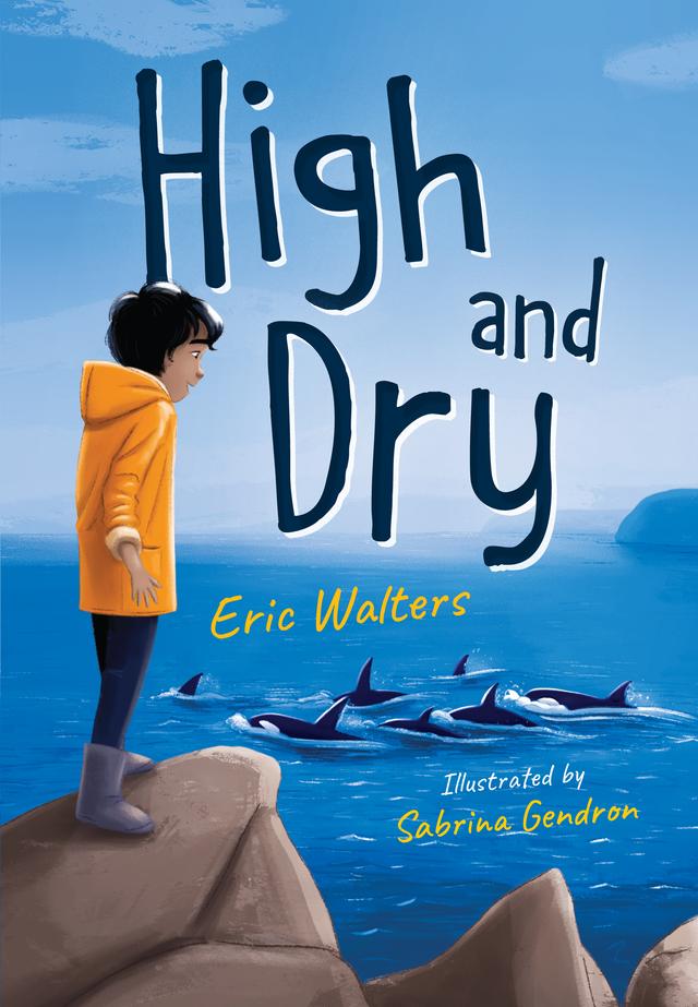 High and Dry by Eric Walters, Sabrina Gendron