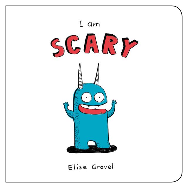 I Am Scary by Elise Gravel
