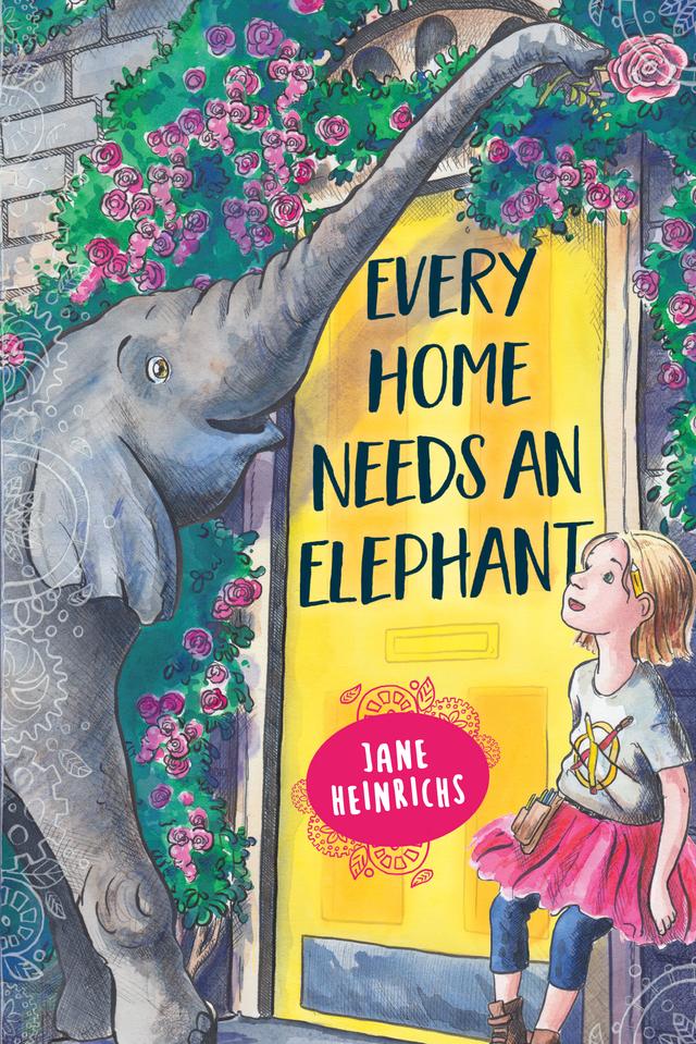 Every Home Needs an Elephant by Jane Heinrichs