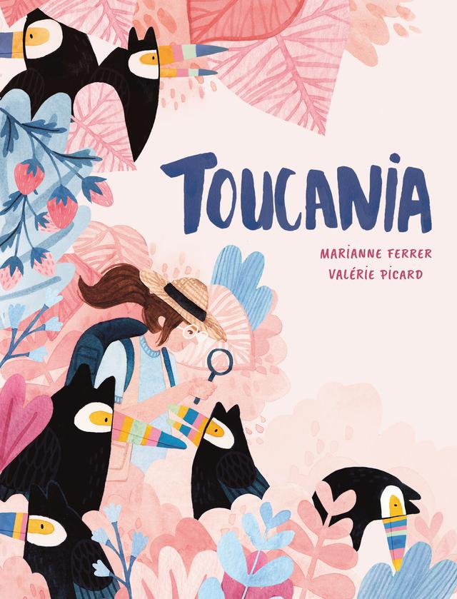 Toucania by Charles Simard, Marianne Ferrer, Valérie Picard