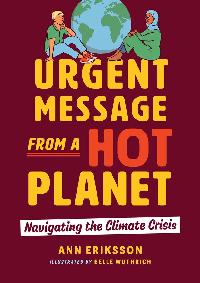 Urgent Message from a Hot Planet by Ann Eriksson, Belle Wuthrich