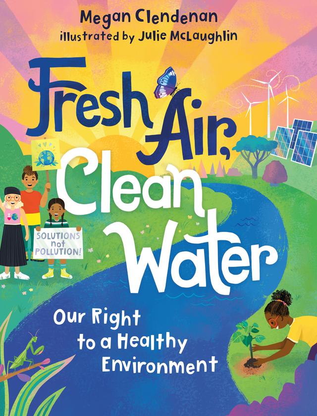 Fresh Air, Clean Water by Julie McLaughlin, Megan Clendenan