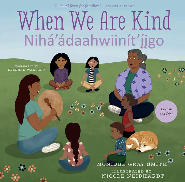 When We Are Kind / Nihá’ádaahwiinít’íigo by Mildred Walters, Monique Gray Smith, Nicole Neidhardt