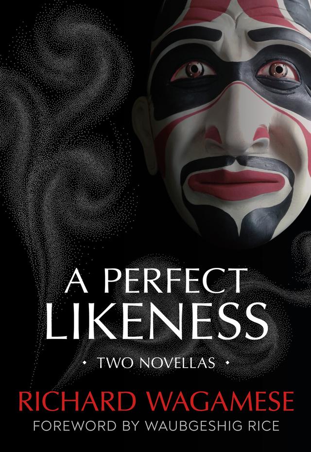 A Perfect Likeness by Richard Wagamese, Waubgeshig Rice