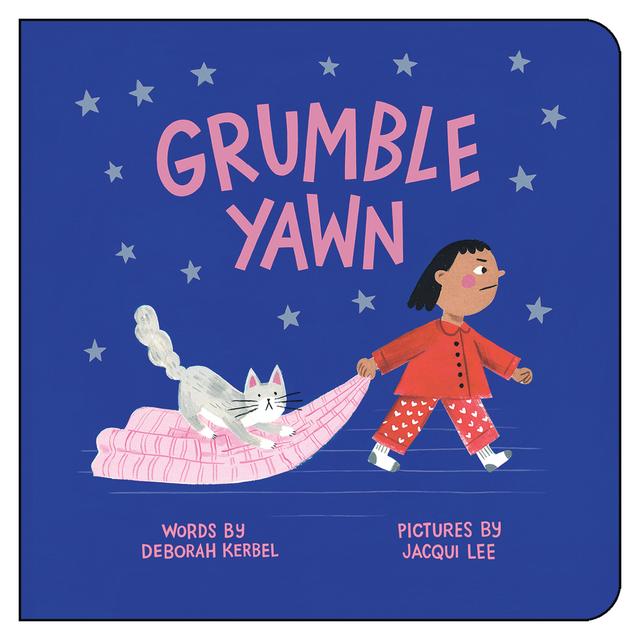 Grumble, Yawn by Deborah Kerbel, Jacqui Lee