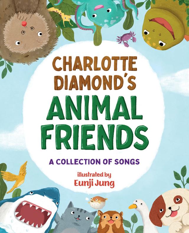 Charlotte Diamond's Animal Friends by Charlotte Diamond, Eunji Jung
