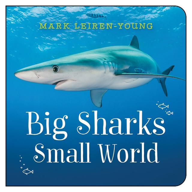 Big Sharks, Small World by Mark Leiren-Young