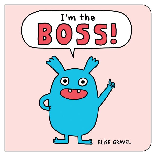 I'm the Boss! by Charles Simard, Elise Gravel