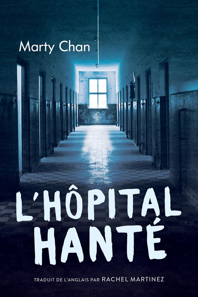 L’ hôpital hanté by Marty Chan, Rachel Martinez