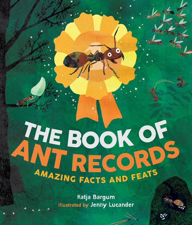 The Book of Ant Records by B.J. Woodstein, Jenny Lucander, Katja Bargum